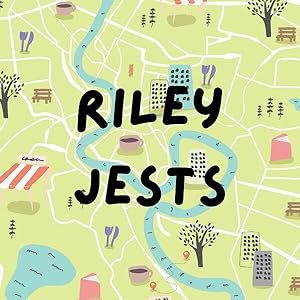 Riley Jests