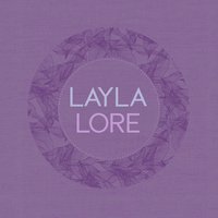 Layla Lore
