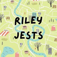 Riley Jests