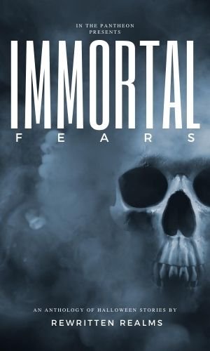 Immortal Fears