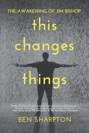 The Awakening of Jim Bishop: This Changes Things