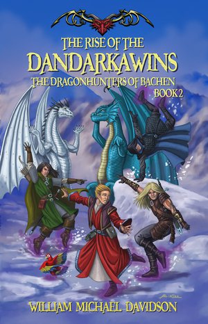 The Rise of the Dandarkawins: The Dragon Hunters of Bachen Book 2