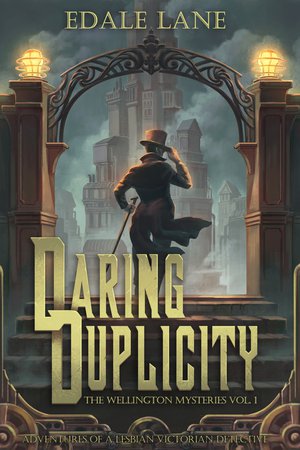 Daring Duplicity: Adventures of a Lesbian Victorian Detective