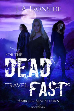 For the Dead Travel Fast: An Urban Fantasy Thriller