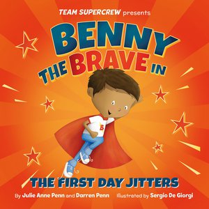 Benny the Brave in The First Day Jitters (Team Supercrew Series)
