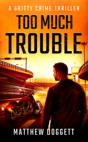 Too Much Trouble
