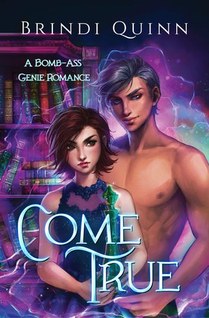 Come True: A Bomb-Ass Genie Romance
