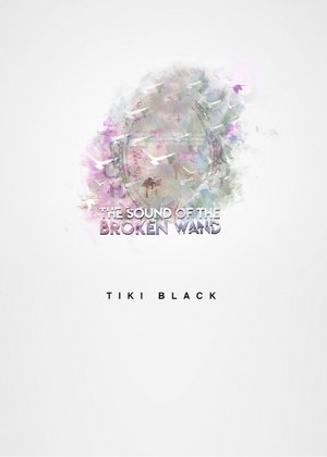 The Sound Of The Broken Wand