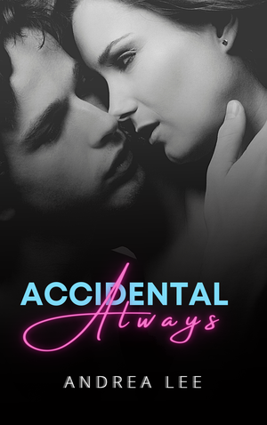 Accidental Always
