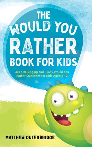 The Would You Rather Book for Kids