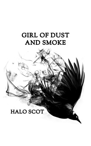 Girl of Dust and Smoke: A Dark Fiction Novella