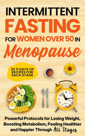 Intermittent Fasting for Women Over 50 in Menopause