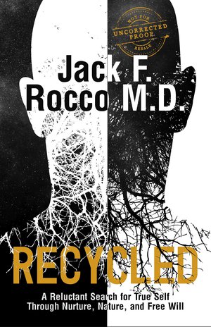 Recycled:  A Reluctant Search for True Self Through Nurture, Nature, and Free Will