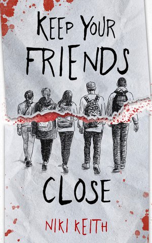 Keep Your Friends Close: A Gritty YA Crime Thriller