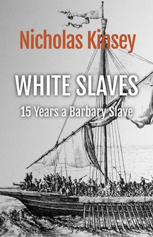 White Slaves: 15 Years a Barbary Slave