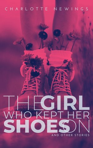 The Girl Who Kept Her Shoes On and Other Stories