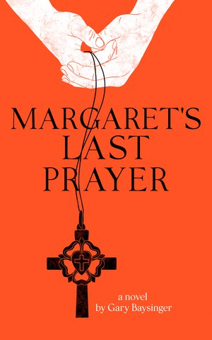 Margaret's Last Prayer: A Soldier's Heart