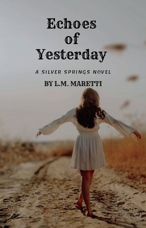 Echoes of Yesterday: A Silver Springs Novel