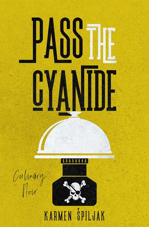 Pass the Cyanide: Culinary Noir