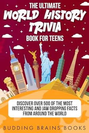 The Ultimate World History Trivia Book for Teens