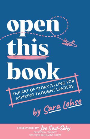 Open This Book: The Art of Storytelling for Aspiring Thought Leaders