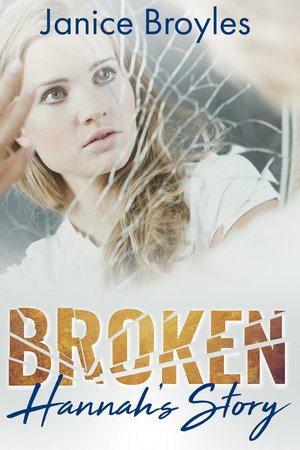 Broken: Hannah's Story