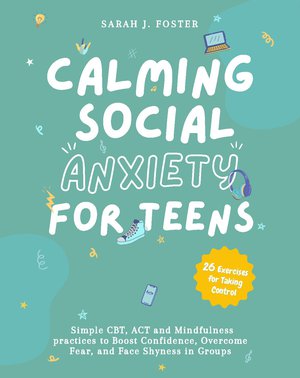 Calming Social Anxiety for Teens