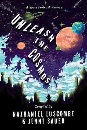 Unleash the Cosmos: A Space Poetry Anthology