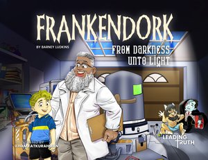 Frankendork: From Darkness Unto Light