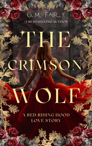 The Crimson Wolf: A Red Riding Hood Love Story