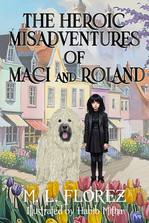 The Heroic Misadventures of Maci & Roland