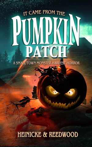 It Came From The Pumpkin Patch: A Small Town Harvest Monster Horror