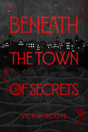 Beneath the Town of Secrets