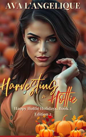 Harvesting a Hottie