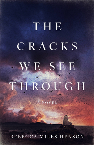 The Cracks We See Through