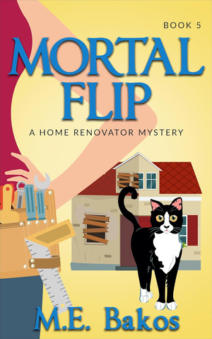 Mortal Flip: A Home Renovator Mystery