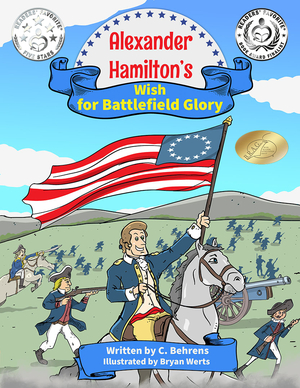 Alexander Hamilton's Wish for Battlefield Glory