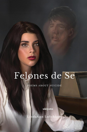 Felones de Se: Poems about Suicide