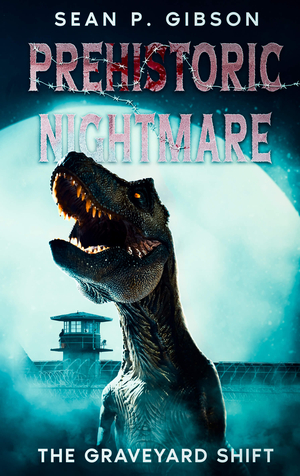 Prehistoric Nightmare: The Graveyard Shift