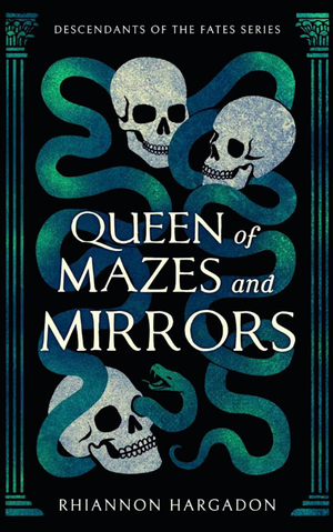 Queen of Mazes and Mirrors