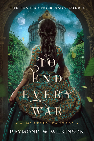 To End Every War: A Mystery Fantasy