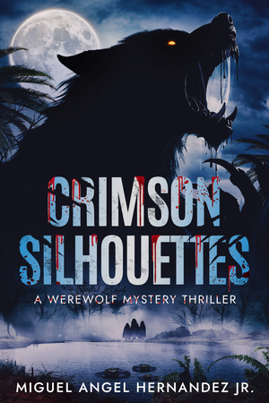 Crimson Silhouettes: A Werewolf Mystery Thriller