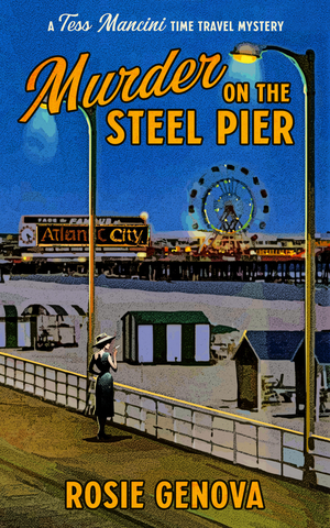 Murder on the Steel Pier: A Tess Mancini Time Travel Mystery