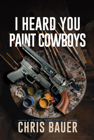 I HEARD YOU PAINT COWBOYS