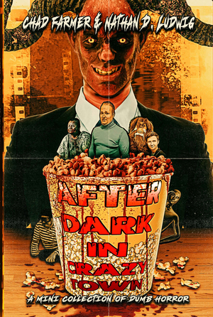 After Dark in Crazy Town: A Mini Collection of Dumb Horror