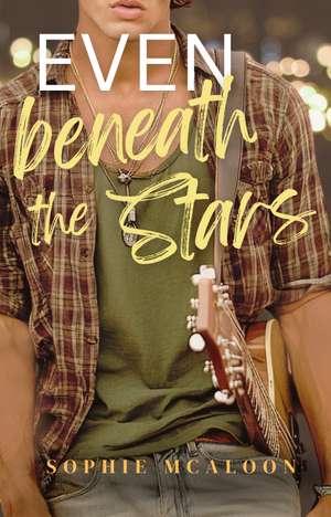 Even Beneath The Stars