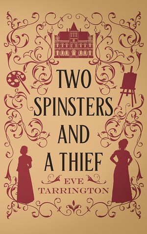 Two Spinsters and a Thief