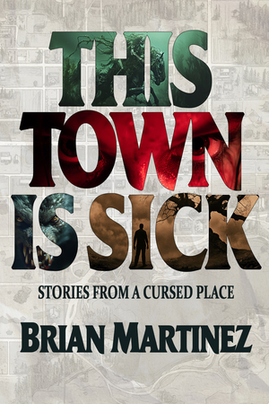 This Town is Sick: Stories From a Cursed Place