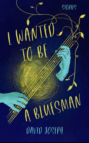 I WANTED TO BE A BLUESMAN