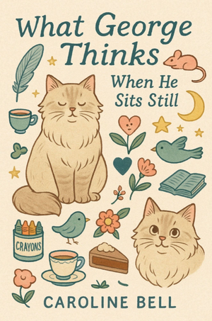 What George Thinks When He Sits Still